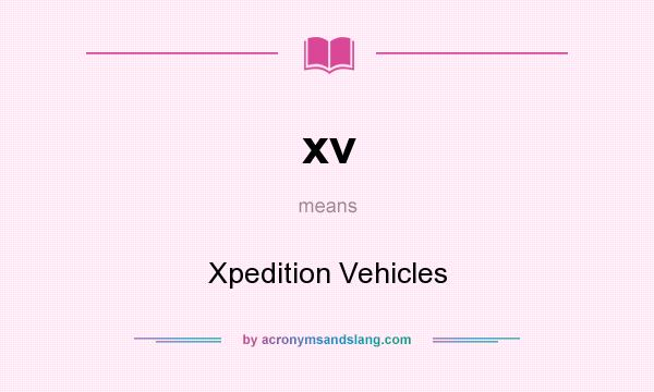 What does xv mean? It stands for Xpedition Vehicles