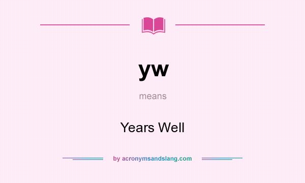 What does yw mean? It stands for Years Well