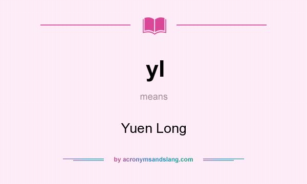 What does yl mean? It stands for Yuen Long