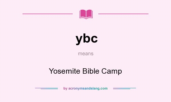 What does ybc mean? It stands for Yosemite Bible Camp