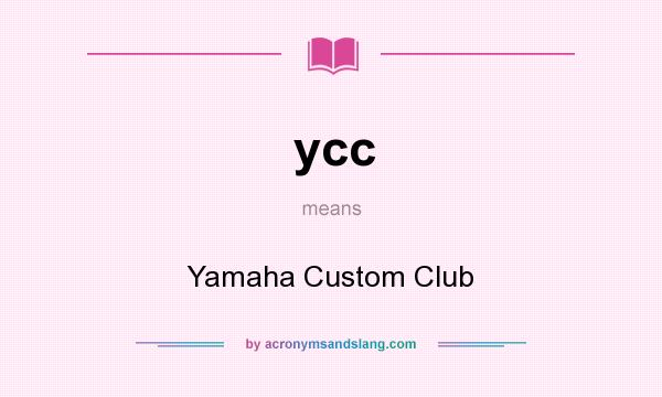 What does ycc mean? It stands for Yamaha Custom Club