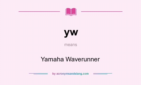 What does yw mean? It stands for Yamaha Waverunner