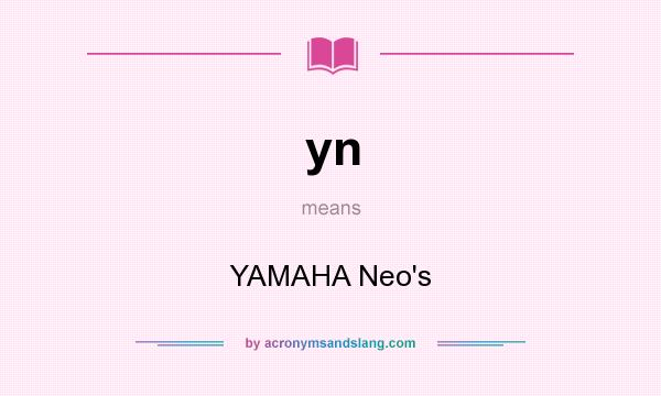 What does yn mean? It stands for YAMAHA Neo`s