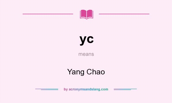 What does yc mean? It stands for Yang Chao