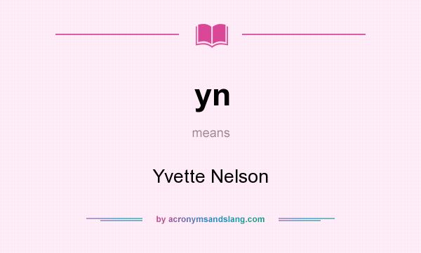 What does yn mean? It stands for Yvette Nelson