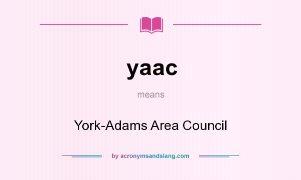 What does yaac mean? It stands for York-Adams Area Council