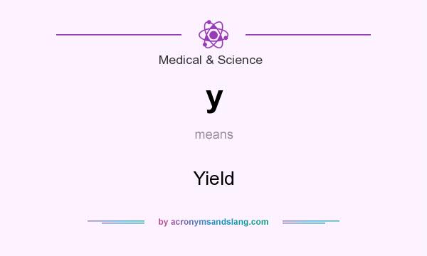 What does y mean? It stands for Yield