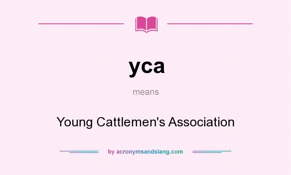 What does yca mean? It stands for Young Cattlemen`s Association