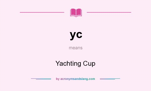 What does yc mean? It stands for Yachting Cup