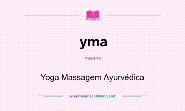 What does yma mean? It stands for Yoga Massagem Ayurvédica