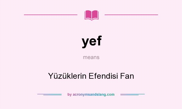 What does yef mean? It stands for Yüzüklerin Efendisi Fan