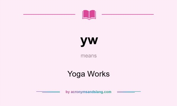 What does yw mean? It stands for Yoga Works
