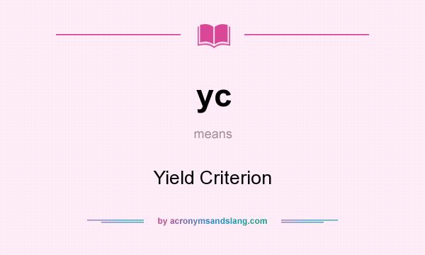 What does yc mean? It stands for Yield Criterion