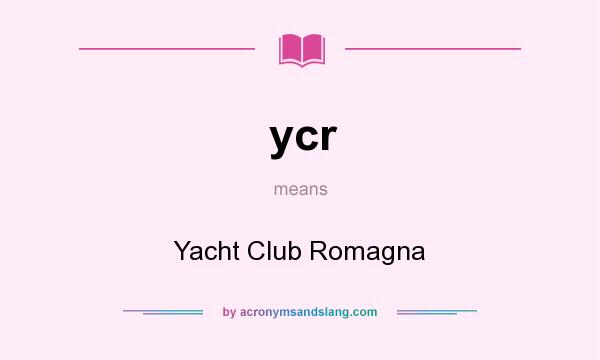 What does ycr mean? It stands for Yacht Club Romagna