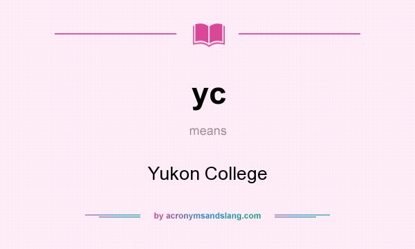 What does yc mean? It stands for Yukon College