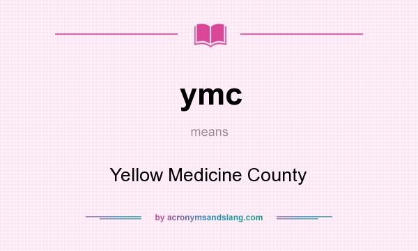 What does ymc mean? It stands for Yellow Medicine County