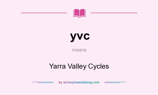 What does yvc mean? It stands for Yarra Valley Cycles