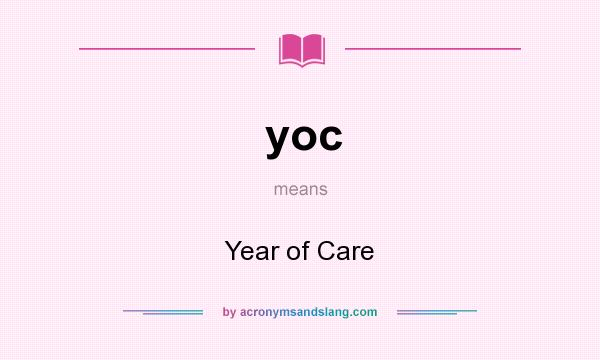 What does yoc mean? It stands for Year of Care