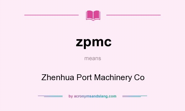 What does zpmc mean? It stands for Zhenhua Port Machinery Co