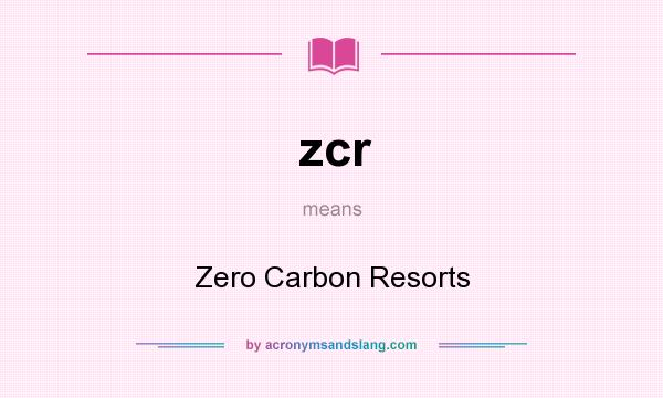What does zcr mean? It stands for Zero Carbon Resorts