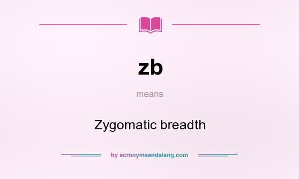 What does zb mean? It stands for Zygomatic breadth
