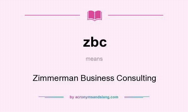 What does zbc mean? It stands for Zimmerman Business Consulting