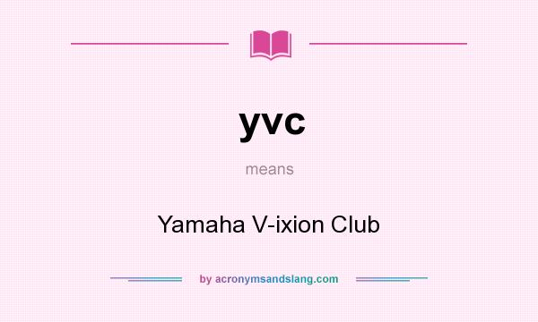 What does yvc mean? It stands for Yamaha V-ixion Club
