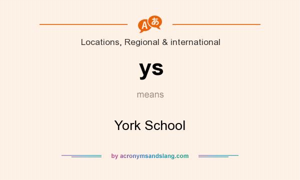 What does ys mean? It stands for York School