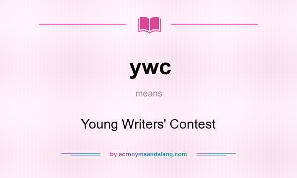 What does ywc mean? It stands for Young Writers` Contest