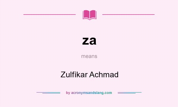 What does za mean? It stands for Zulfikar Achmad