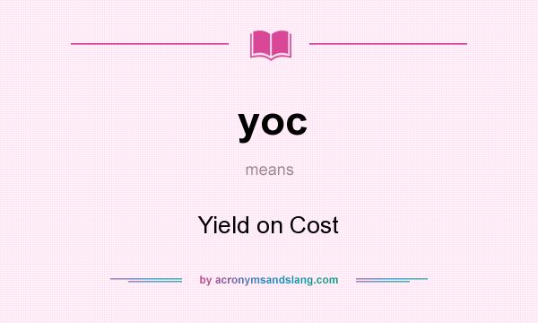 What does yoc mean? It stands for Yield on Cost