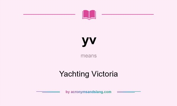 What does yv mean? It stands for Yachting Victoria