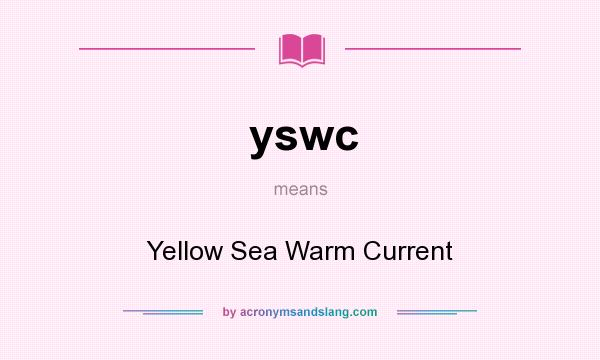 What does yswc mean? It stands for Yellow Sea Warm Current