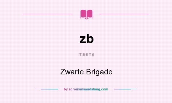 What does zb mean? It stands for Zwarte Brigade