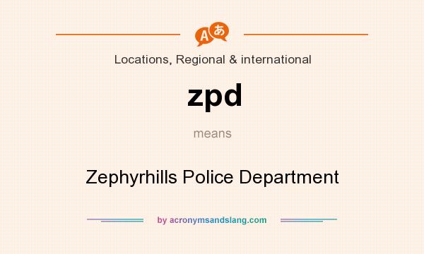 What does zpd mean? It stands for Zephyrhills Police Department