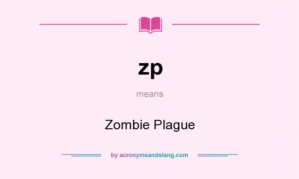 What does zp mean? It stands for Zombie Plague