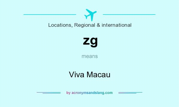 What does zg mean? It stands for Viva Macau
