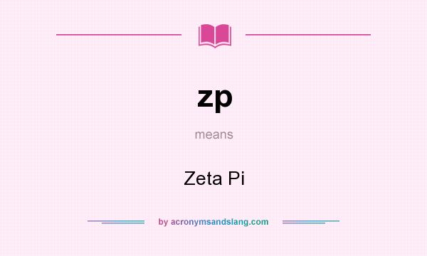 What does zp mean? It stands for Zeta Pi