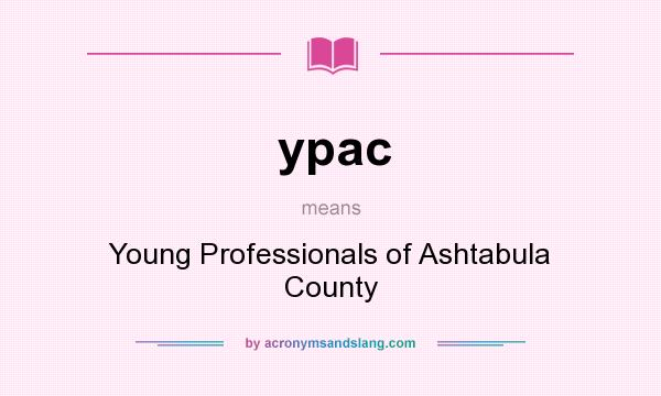 What does ypac mean? It stands for Young Professionals of Ashtabula County