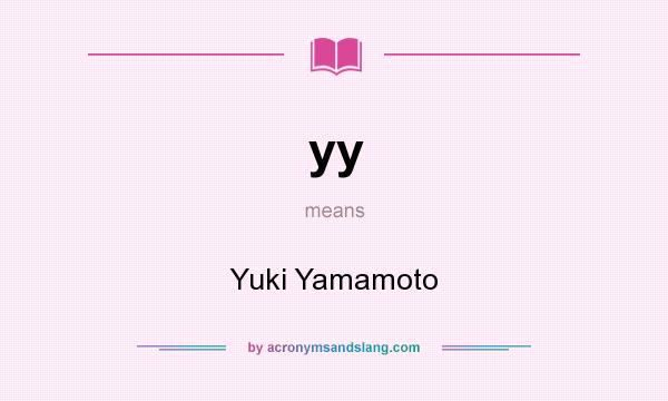 What does yy mean? It stands for Yuki Yamamoto