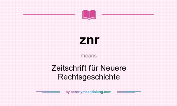 What does znr mean? It stands for Zeitschrift für Neuere Rechtsgeschichte