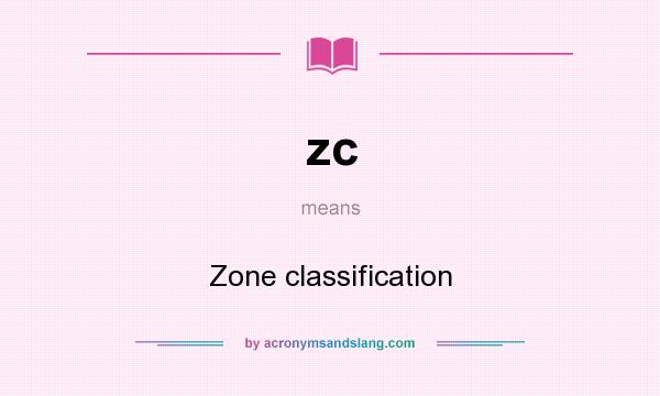 What does zc mean? It stands for Zone classification