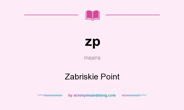 What does zp mean? It stands for Zabriskie Point