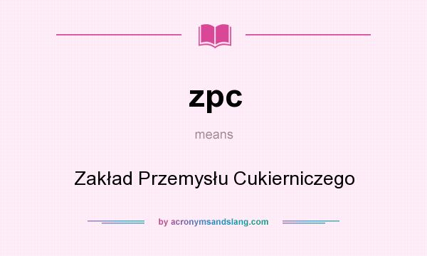 What does zpc mean? It stands for Zakład Przemysłu Cukierniczego