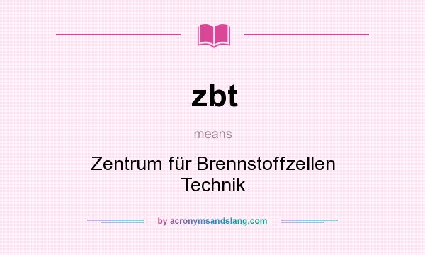 What does zbt mean? It stands for Zentrum für Brennstoffzellen Technik