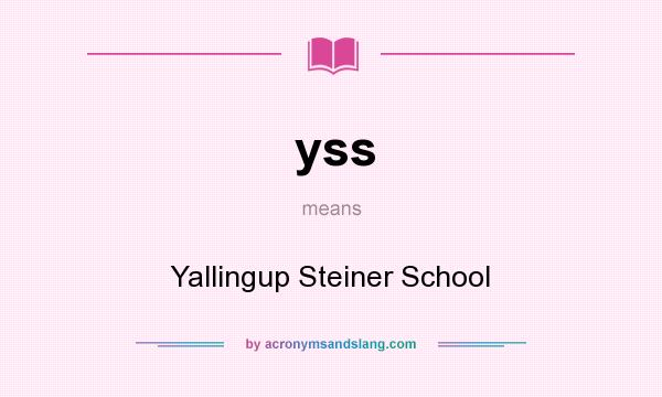 What does yss mean? It stands for Yallingup Steiner School