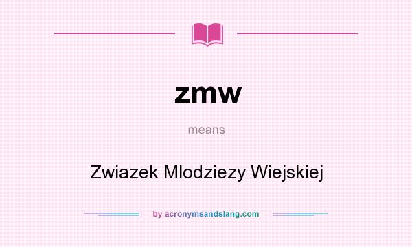 What does zmw mean? It stands for Zwiazek Mlodziezy Wiejskiej