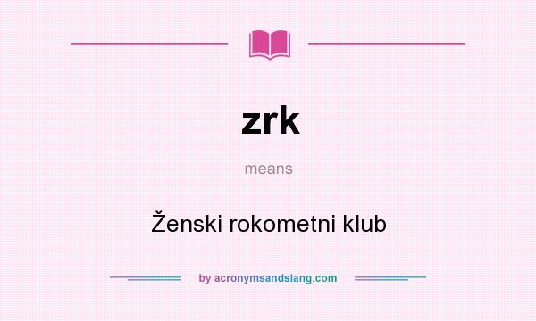 What does zrk mean? It stands for Ženski rokometni klub