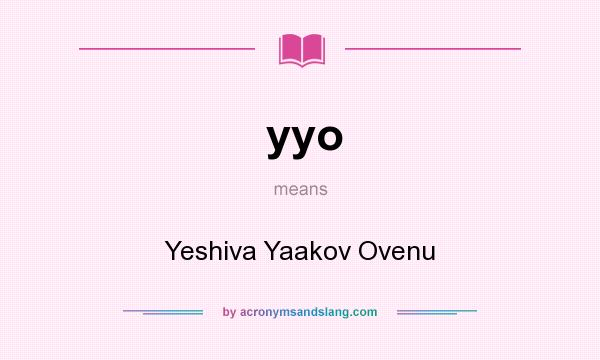 What does yyo mean? It stands for Yeshiva Yaakov Ovenu