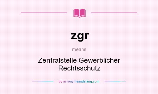 What does zgr mean? It stands for Zentralstelle Gewerblicher Rechtsschutz